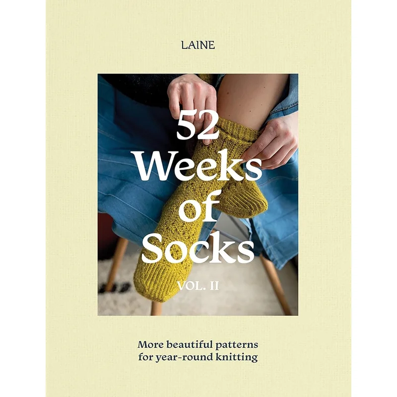 52 Weeks of Socks, Vol. II: More Beautiful Patterns for Year-Round Knitting by Laine