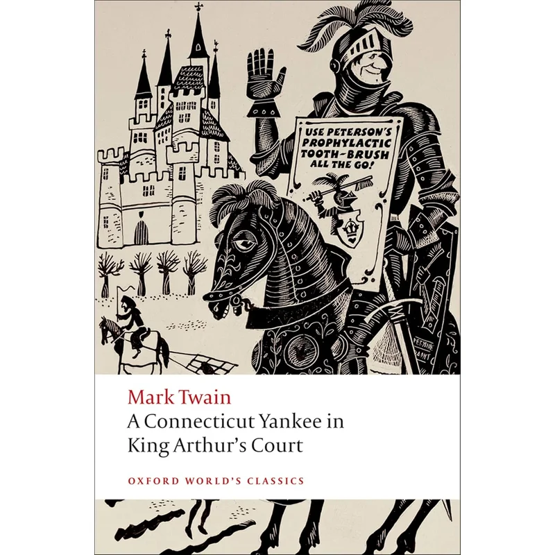 A Connecticut Yankee in King Arthur’s Court (Oxford World’s Classics) by Mark Twain