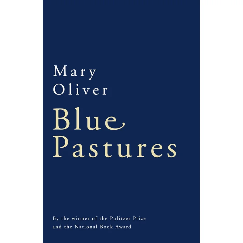 Blue Pastures by Mary Oliver