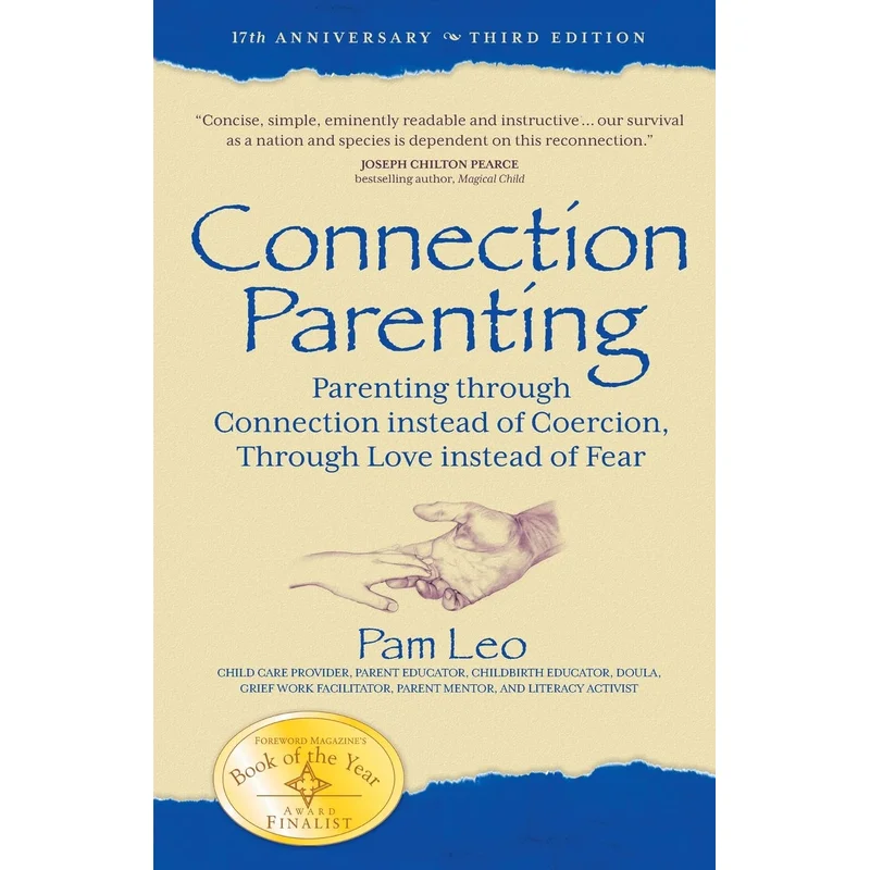 Connection Parenting: Parenting Through Connection Instead of Coercion, Through Love Instead of Fear