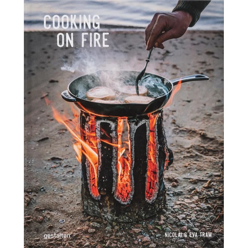 Cooking on Fire by Nicolai Tram and Eva Helbaek Tram