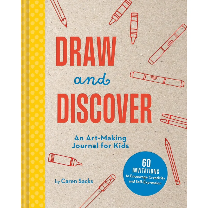 Draw and Discover: An Art-Making Journal for Kids