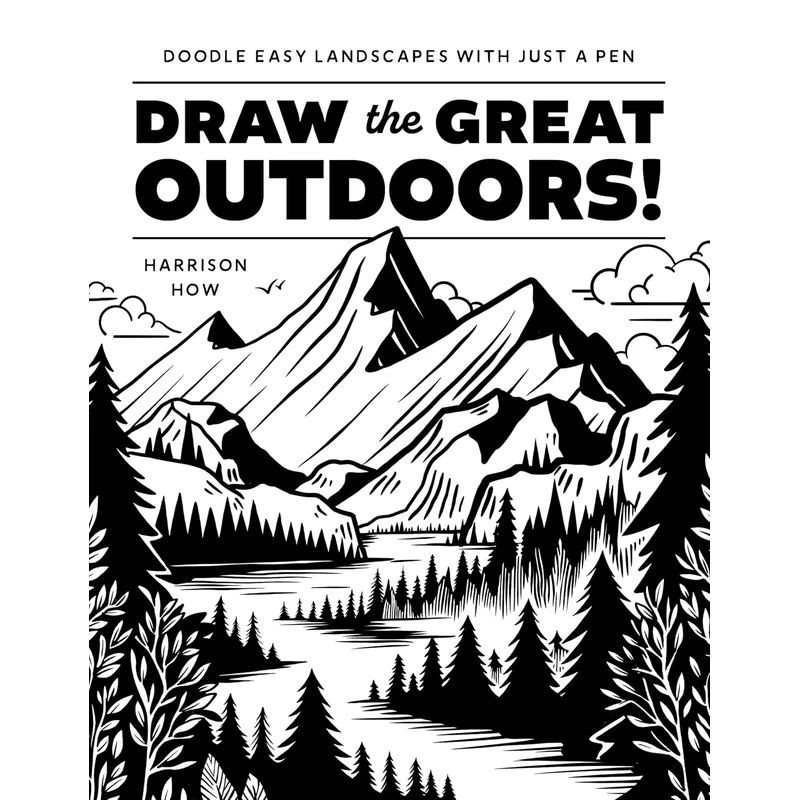 Draw the Great Outdoors!: Doodle Easy Landscapes with Just a Pen by Harrison How
