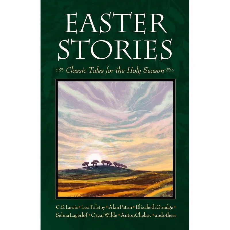 Easter Stories: Classic Tales for the Holy Season