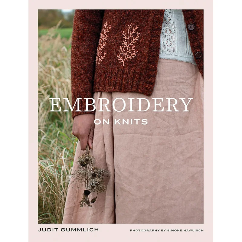 Embroidery on Knits: 18 Nature-Inspired Templates for Stitching on Wool by Judit Gummlich