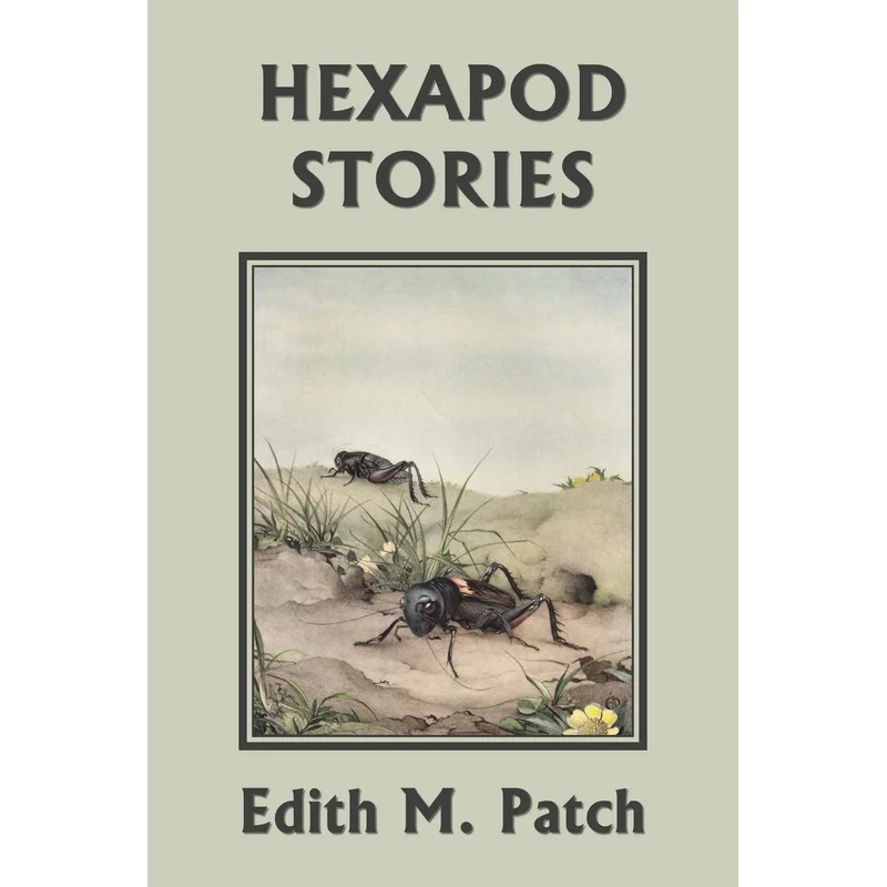 Hexapod Stories (Yesterday’s Classics) by Edith M. Patch