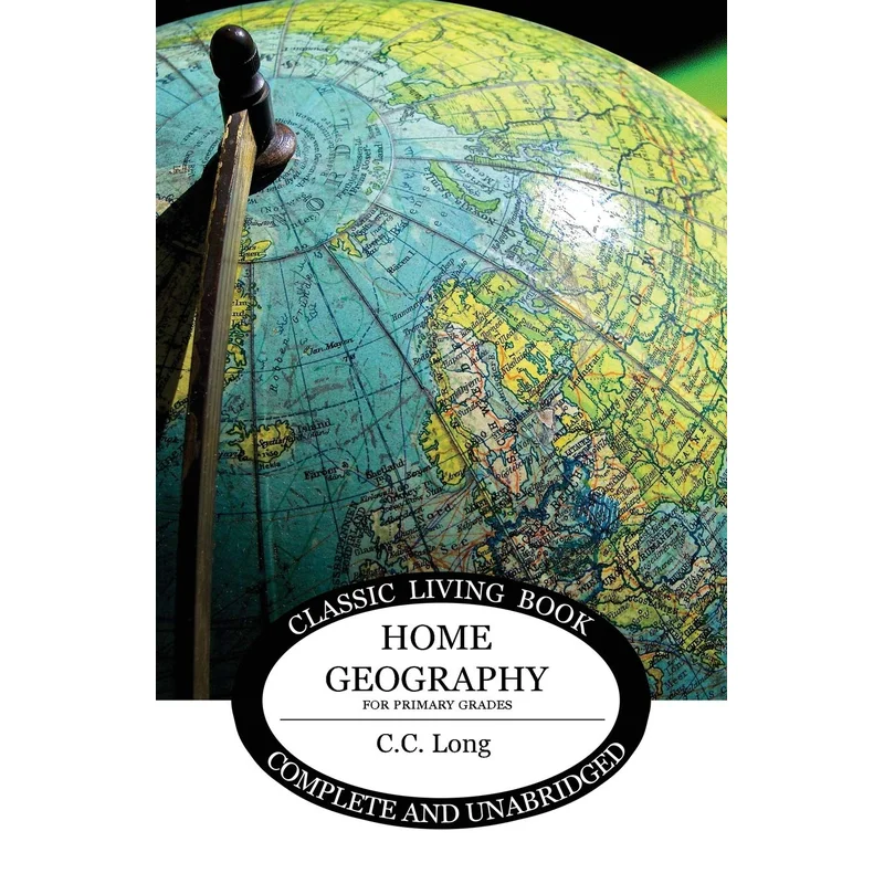 Home Geography for Primary Grades by C.C. Long