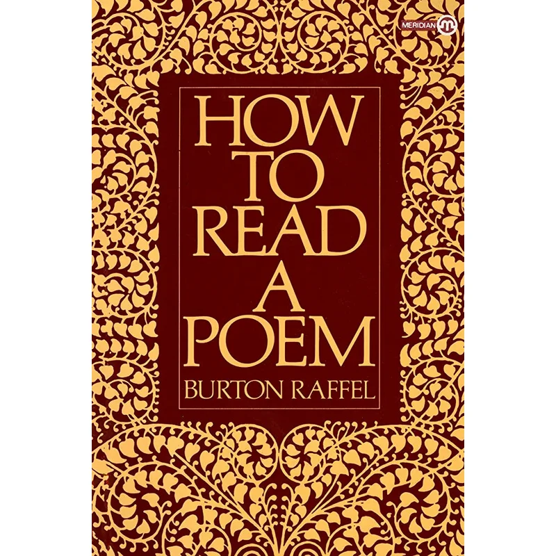 How to Read a Poem by Burton Raffel