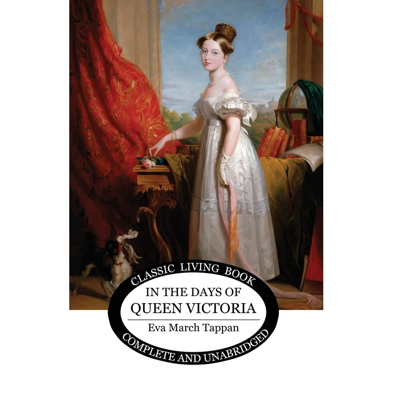In the Days of Queen Victoria by Eva March Tappan
