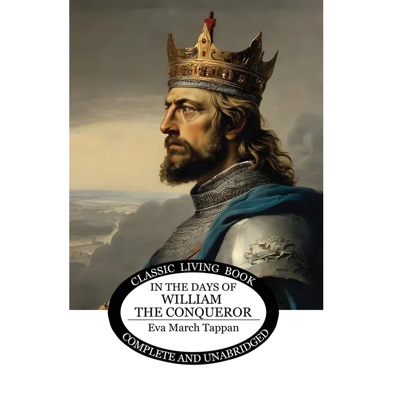 In the Days of William the Conqueror by Evan March Tappan