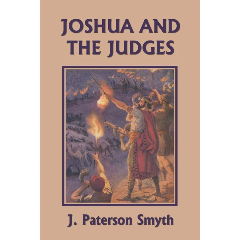 Joshua and the Judges by J. Paterson Smyth (Bible for School and Home #3)
