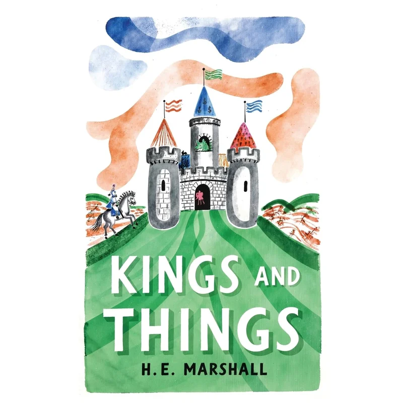 Kings and Things by H. E. Marshall