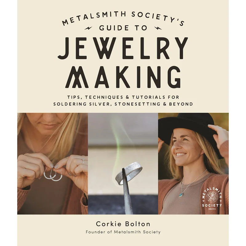 Metalsmith Society’s Guide to Jewelry Making by Corkie Bolton