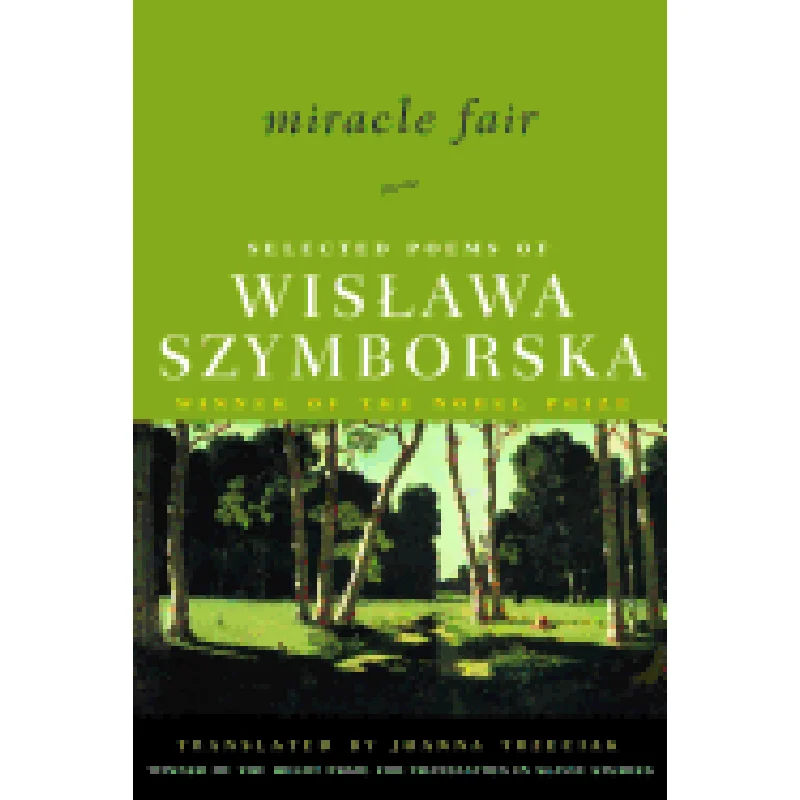 Miracle Fair: Selected Poems of Wislawa Szymborska (Revised) by Wislawa Szymborksa