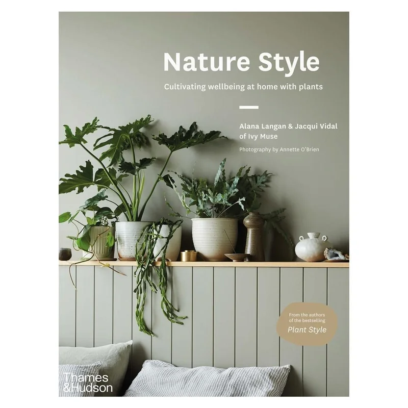Nature Style: Cultivating Wellbeing at Home with Plants