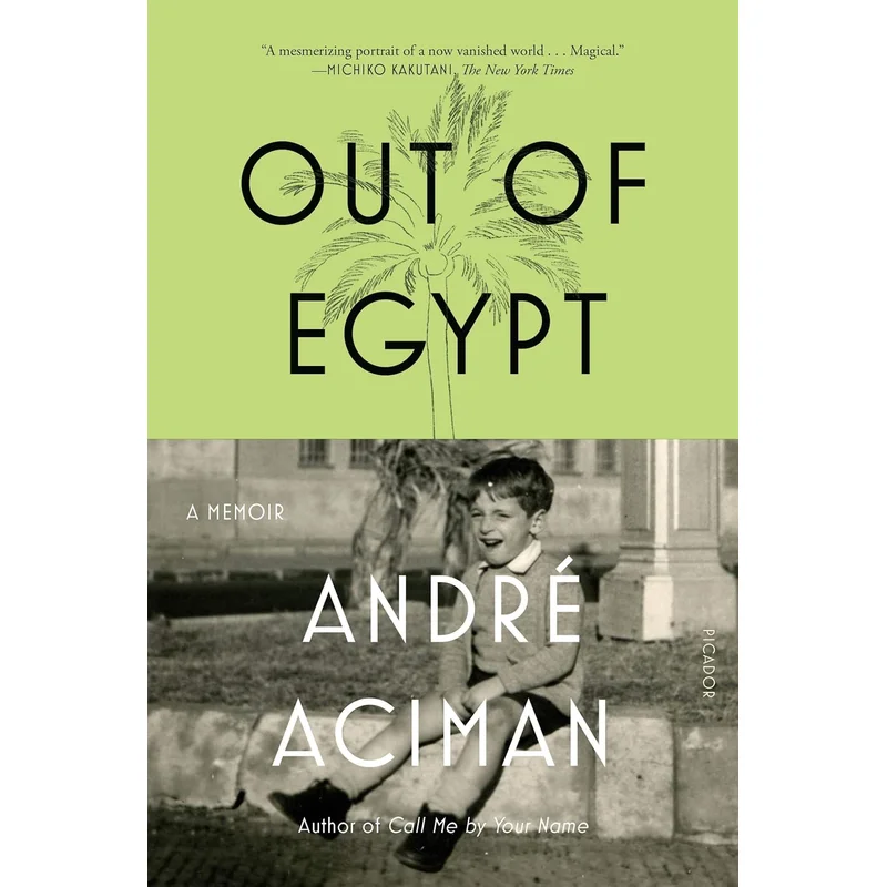 Out of Egypt: A Memoir by Andre Aciman