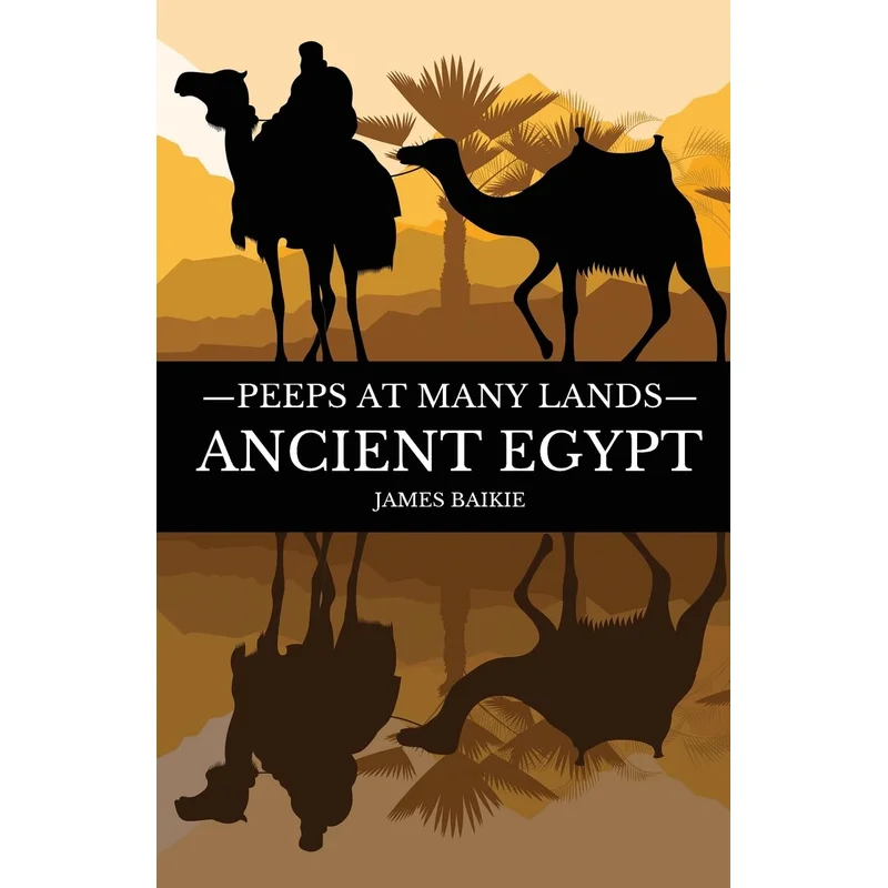 Peeps at Many Lands Ancient Egypt by James Baikie