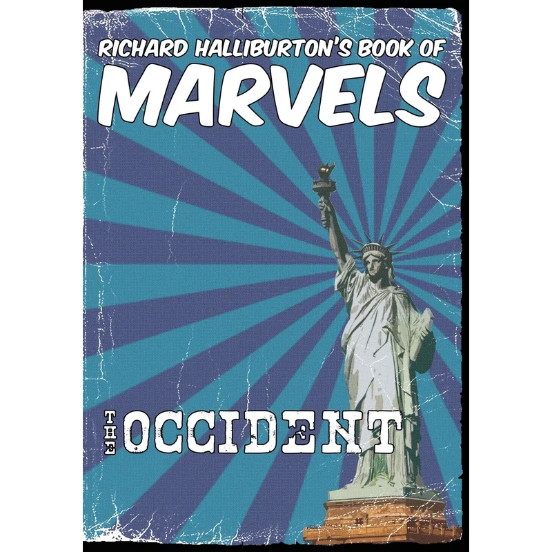 Richard Halliburton’s Book of Marvels: the Occident