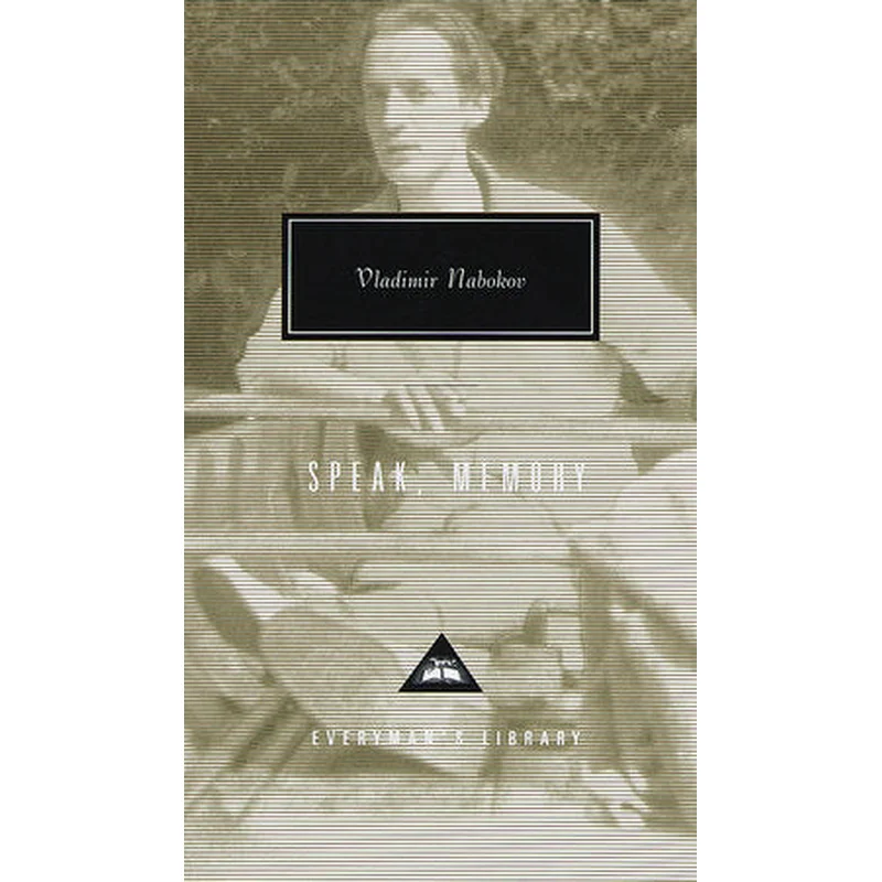 Speak, Memory (Everyman’s Library Contemporary Classics) by Vladimir Nabokov