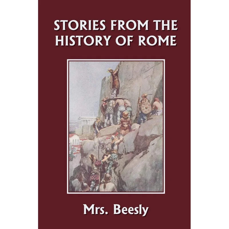 Stories from the History of Rome (Yesterday’s Classics) by Mrs. Beesly