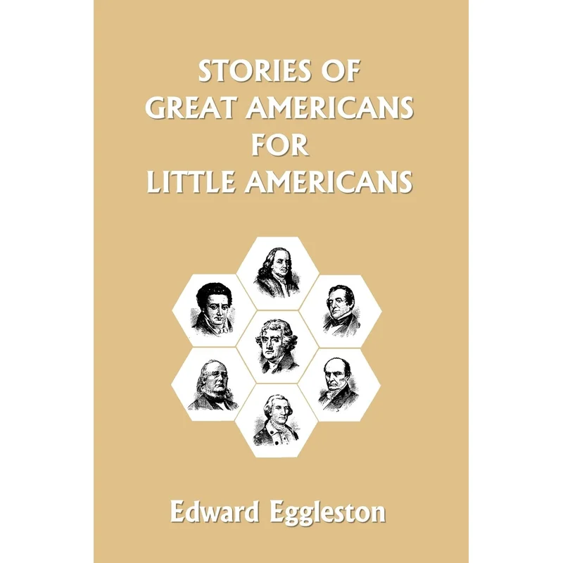 Stories of Great Americans for Little Americans (Yesterday’s Classics) by Edward Eggleston