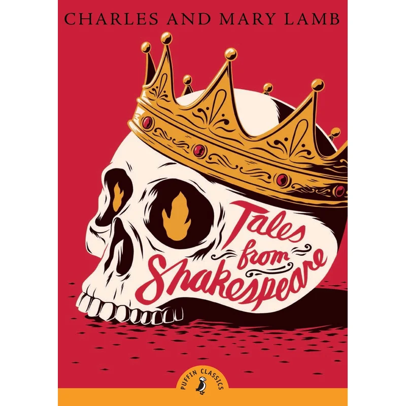 Tales from Shakespeare by Charles and Mary Lamb (Puffin Classics)