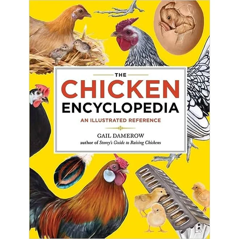 The Chicken Encyclopedia: An Illustrated Reference