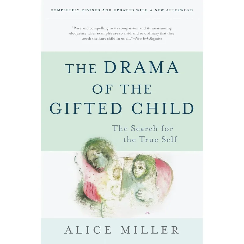 The Drama of the Gifted Child: The Search for the True Self (3RD ed.)