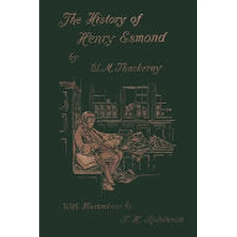 The History of Henry Esmond, Esq. (Yesterday’s Classics) by William Makepeace Thackeray