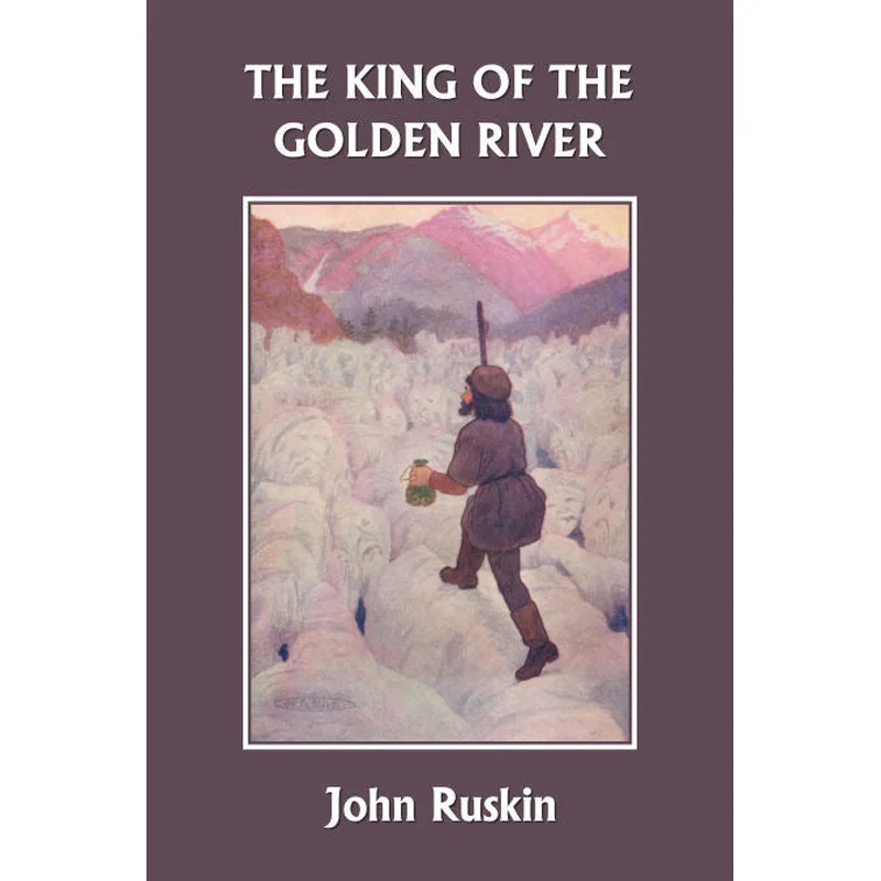 The King of the Golden River by John Ruskin (Yesterday’s Classics)