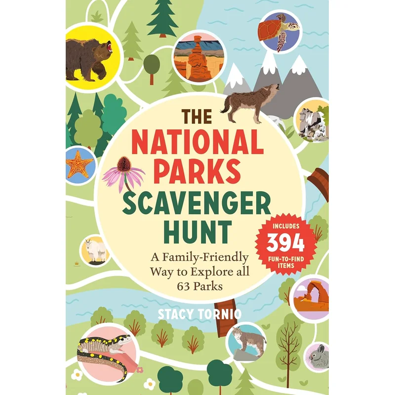 The National Parks Scavenger Hunt: A Family-Friendly Way to Explore All 63 Parks by Stacy Tornio
