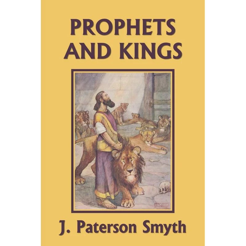 The Prophets and Kings by J. Paterson Smyth (Bible for School and Home #4)