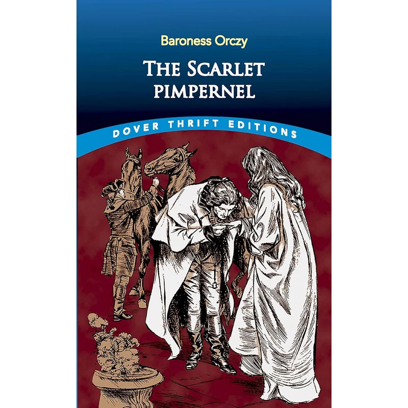 The Scarlet Pimpernel (Dover Thrift Editions: Classic Novels) by Baroness Orczy