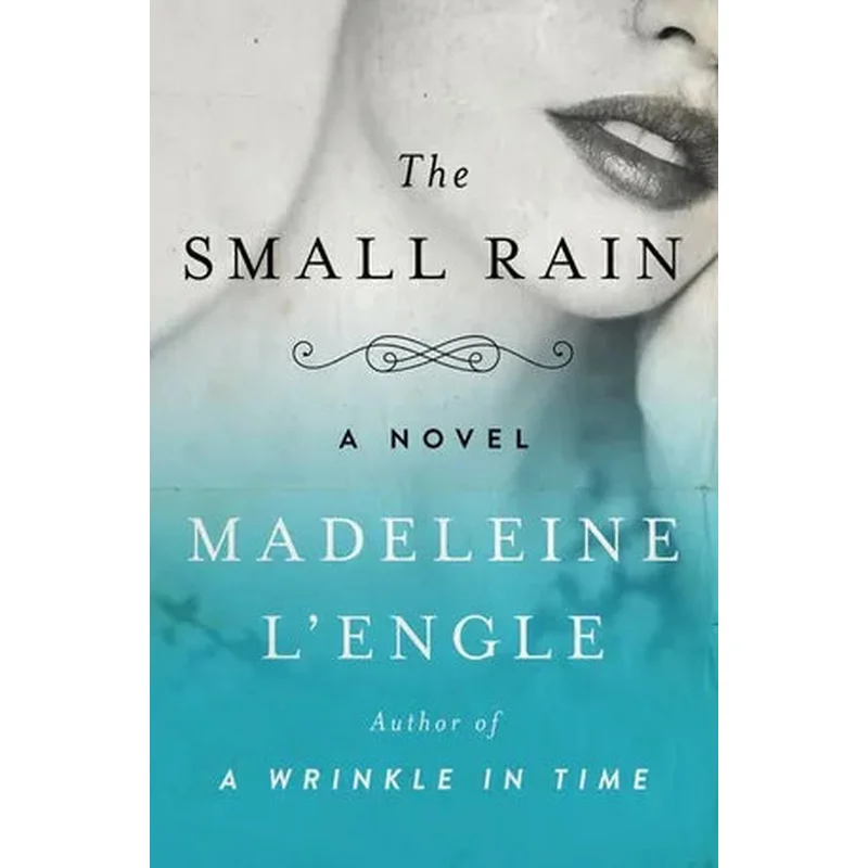 The Small Rain by Madeleine L’Engle