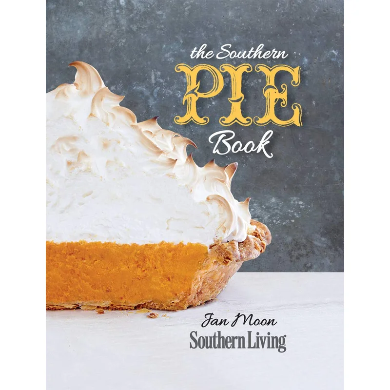 The Southern Pie Book by Jan Moon, The Editors of Southern Living