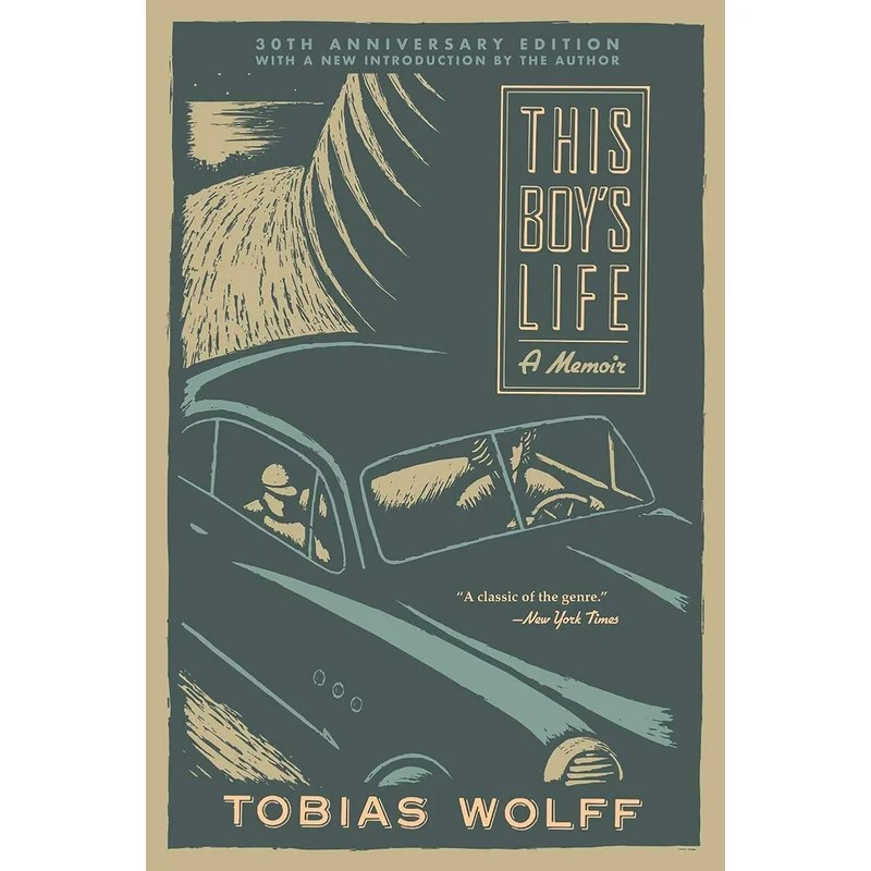 This Boy’s Life (30th Anniversary Edition): A Memoir (2ND ed.) by Tobias Wolff