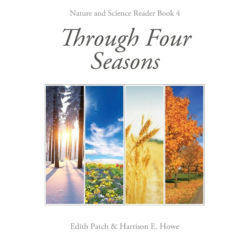 Through Four Seasons: Nature and Science Reader Book #4 by Edith Patch